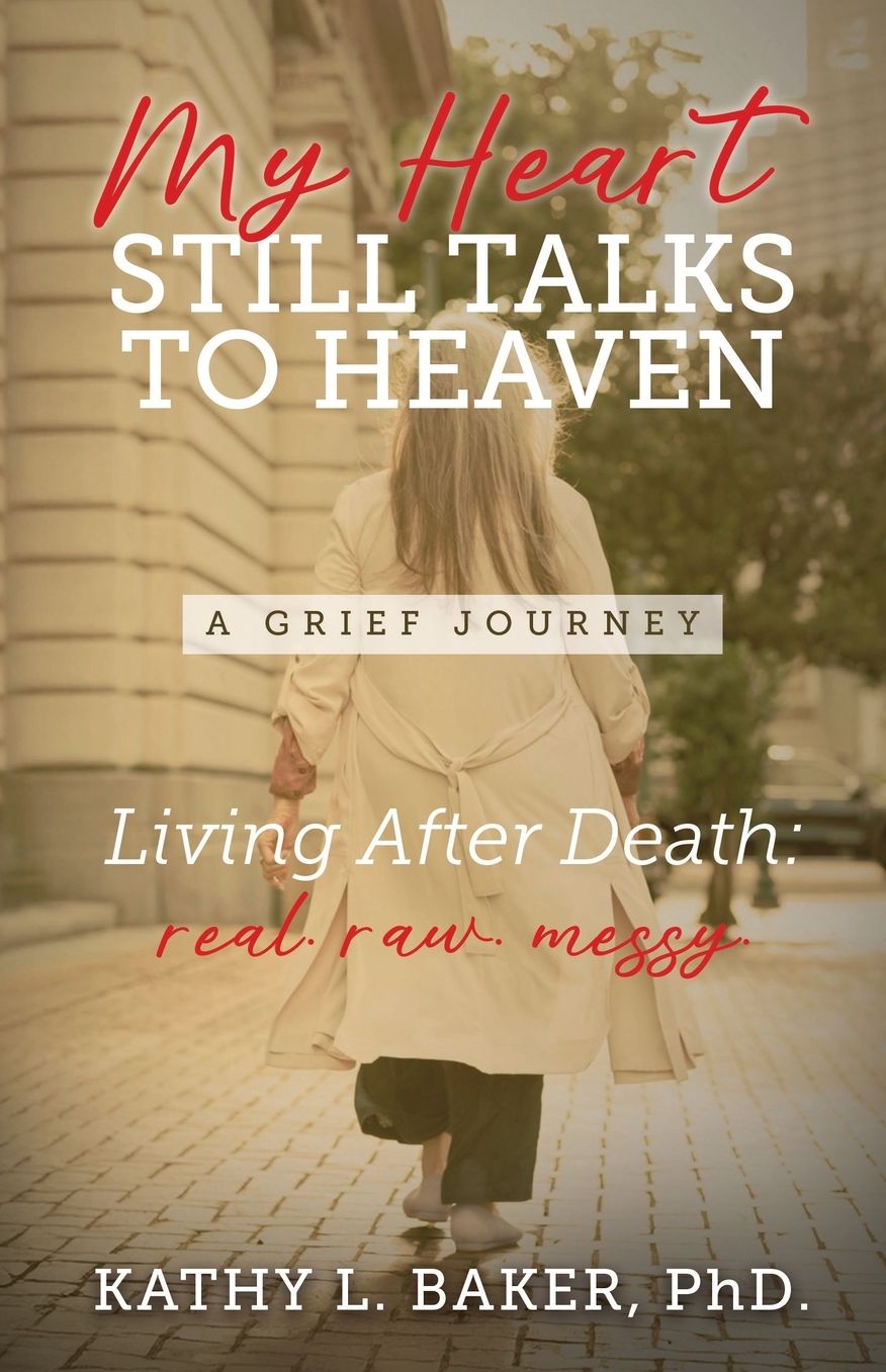 My Heart Still Talks to Heaven: A Grief Journey