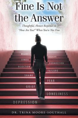 Fine Is Not the Answer: Thoughtful, Honest Responses to "How Are You?" When You're Not Fine