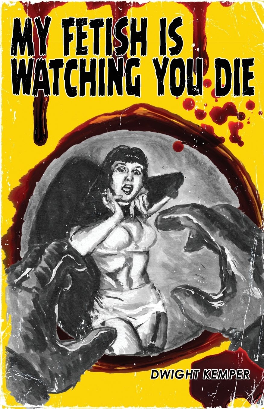 My Fetish Is Watching You Die