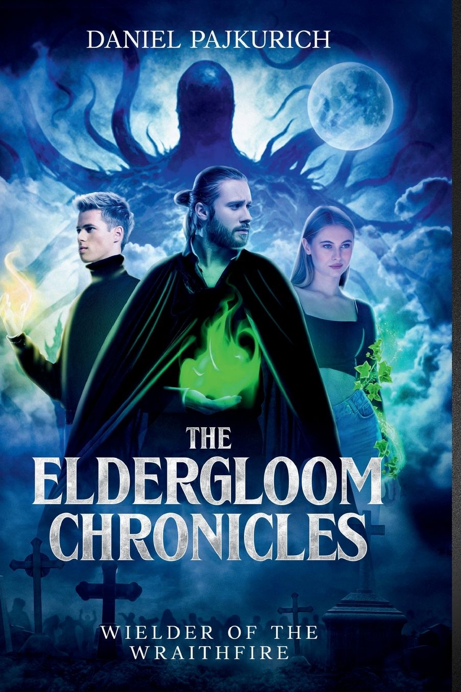 The Eldergloom Chronicles: Wielder of the Wraithfire