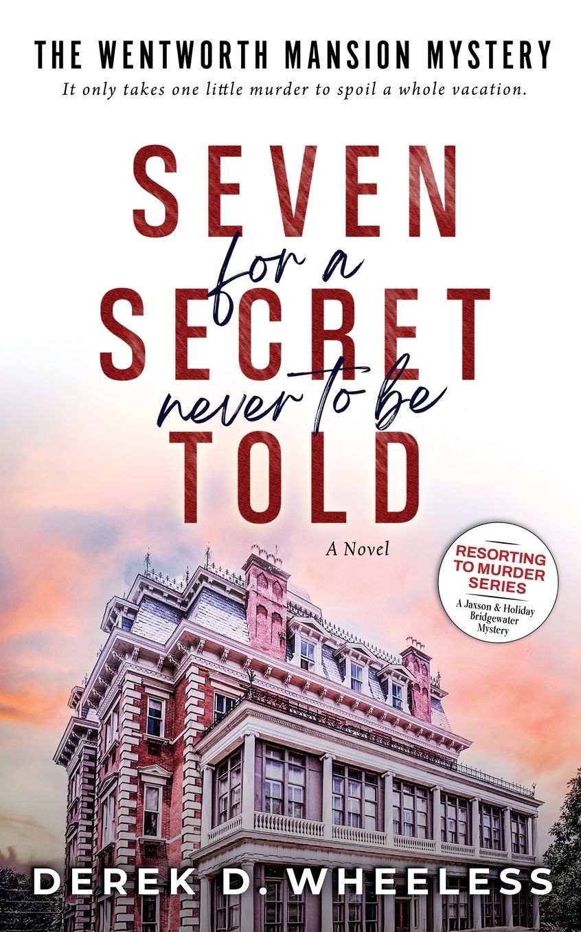 Seven For a Secret Never to Be Told: The Wentworth Mansion Mystery