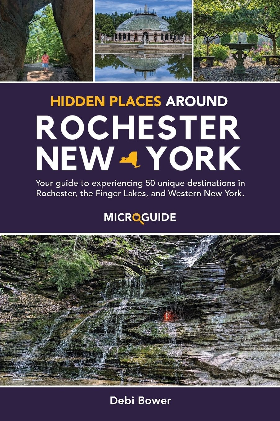 Hidden Places Around Rochester, New York: Your guide to experiencing 50 unique destinations in Rochester, the Finger Lakes, and Western New York.