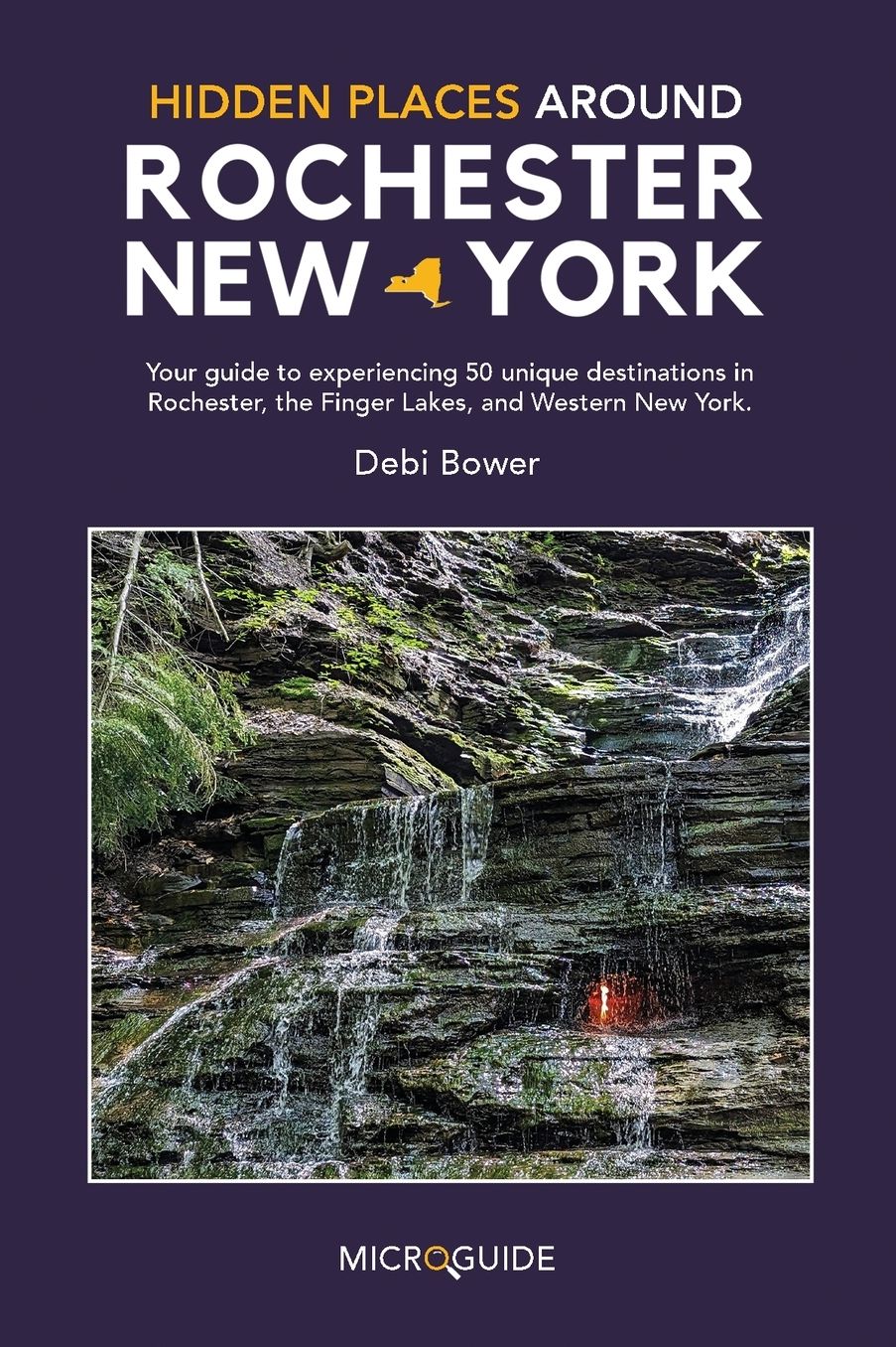 Hidden Places Around Rochester, New York: Your guide to experiencing 50 unique destinations in Rochester, the Finger Lakes, and Western New York.