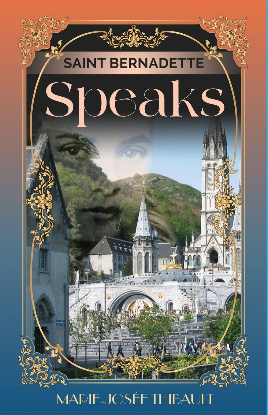 Saint Bernadette Speaks - Book 1
