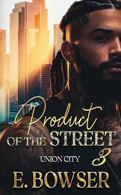 Product Of The Street Union City Book 3