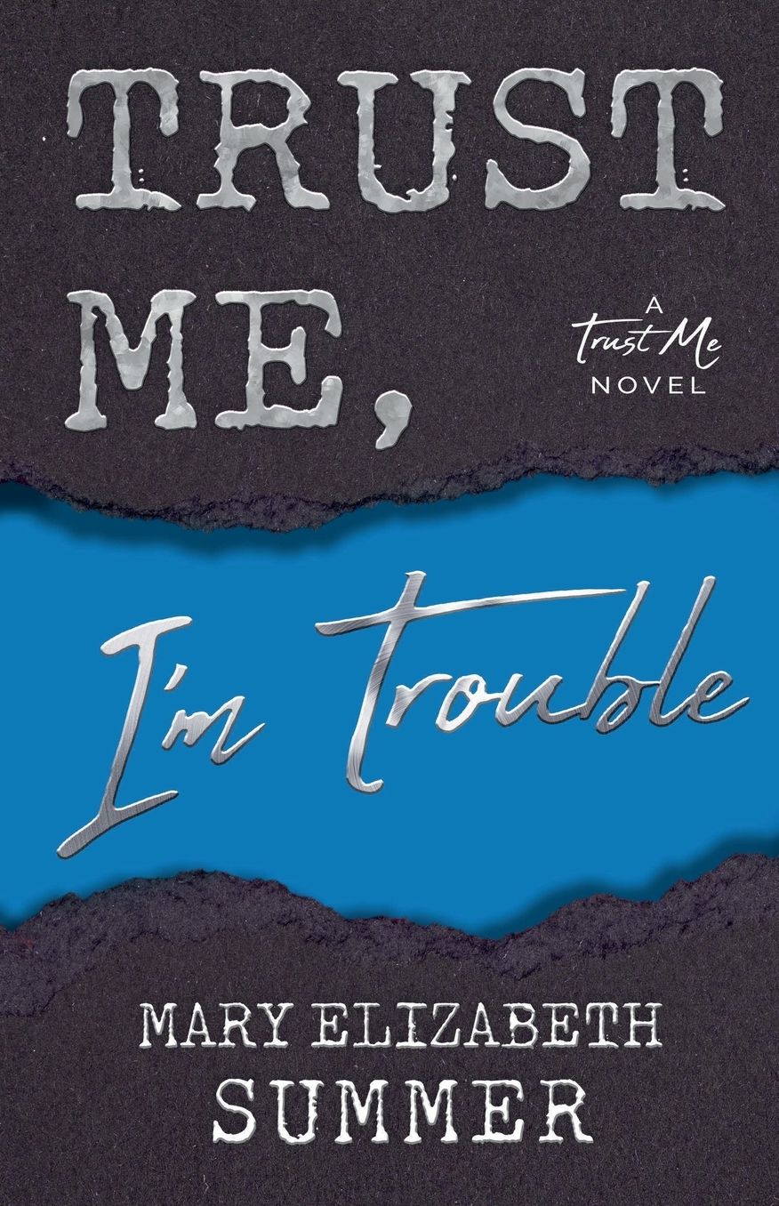 Trust Me, I'm Trouble