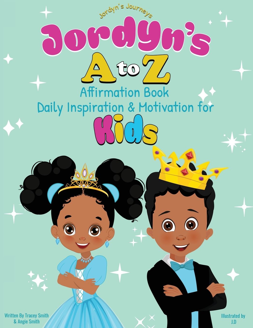 Jordyn's A to Z Affirmation Book: Daily Inspiration & Motivation for Kids