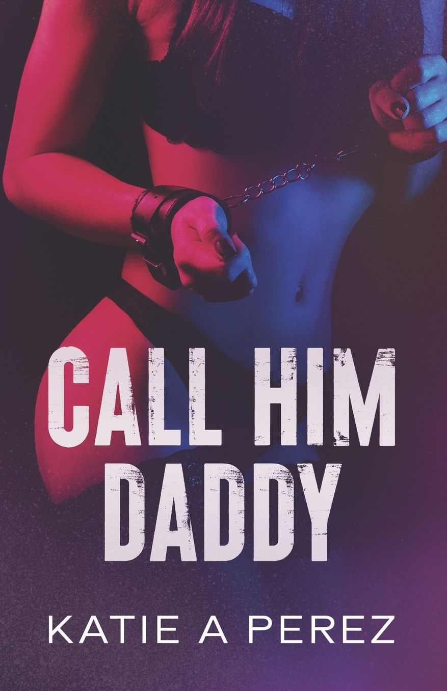 Call Him Daddy: An Age Gap Billionaire Romance