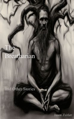The Breatharian and Other Stories