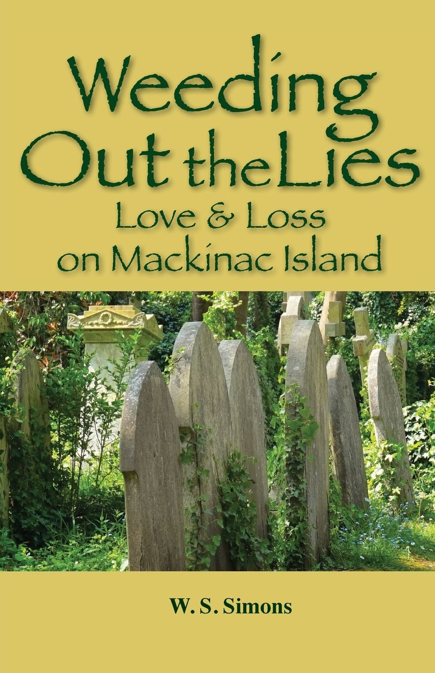 Weeding Out the Lies: Love and Loss on Mackinac Island