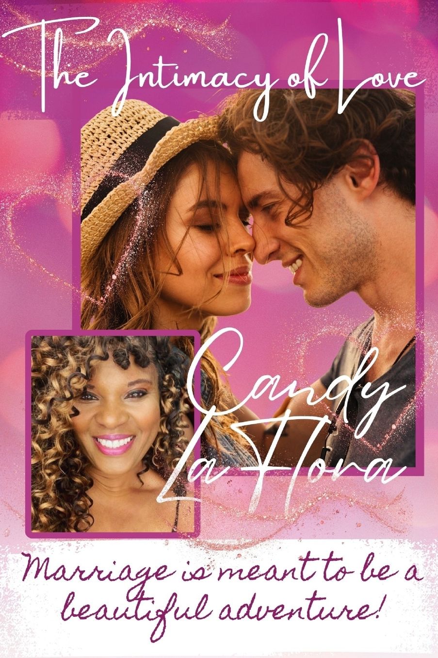 The Intimacy Of Love: Marriage is meant to be a beautiful adventure