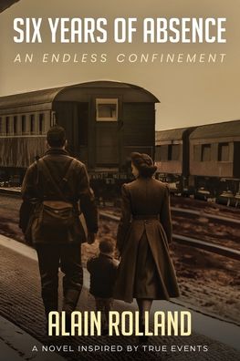 Six Years of Absence: The Captivating Odyssey of a French Soldier in WWII Based on True Events