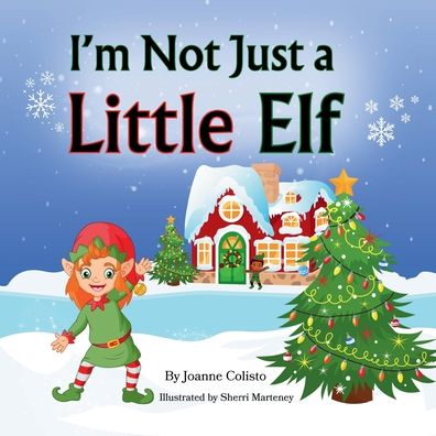 I'm Not Just a Little Elf