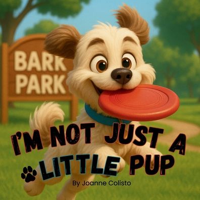 I'm Not Just a Little Pup