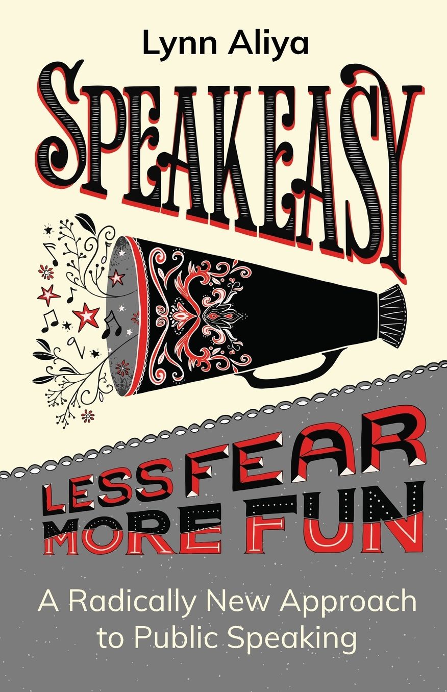 Speakeasy: A Radically New Approach to Public Speaking