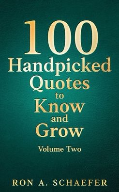 100 Handpicked Quotes to Know and Grow, Volume Two: Habits and Priorities
