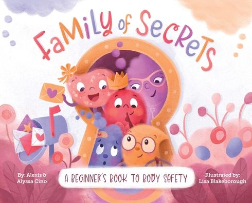 Family of Secrets: A Beginner's Book to Body Safety