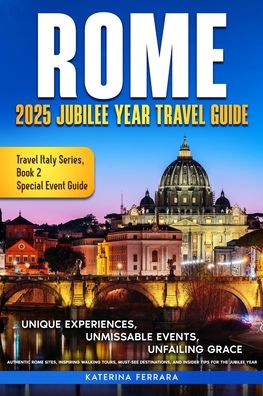Rome 2025 Jubilee Year Travel Guide