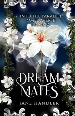Dream Mates: A Why Choose Omegaverse Romance: A Why Choose Omegaverse Romance