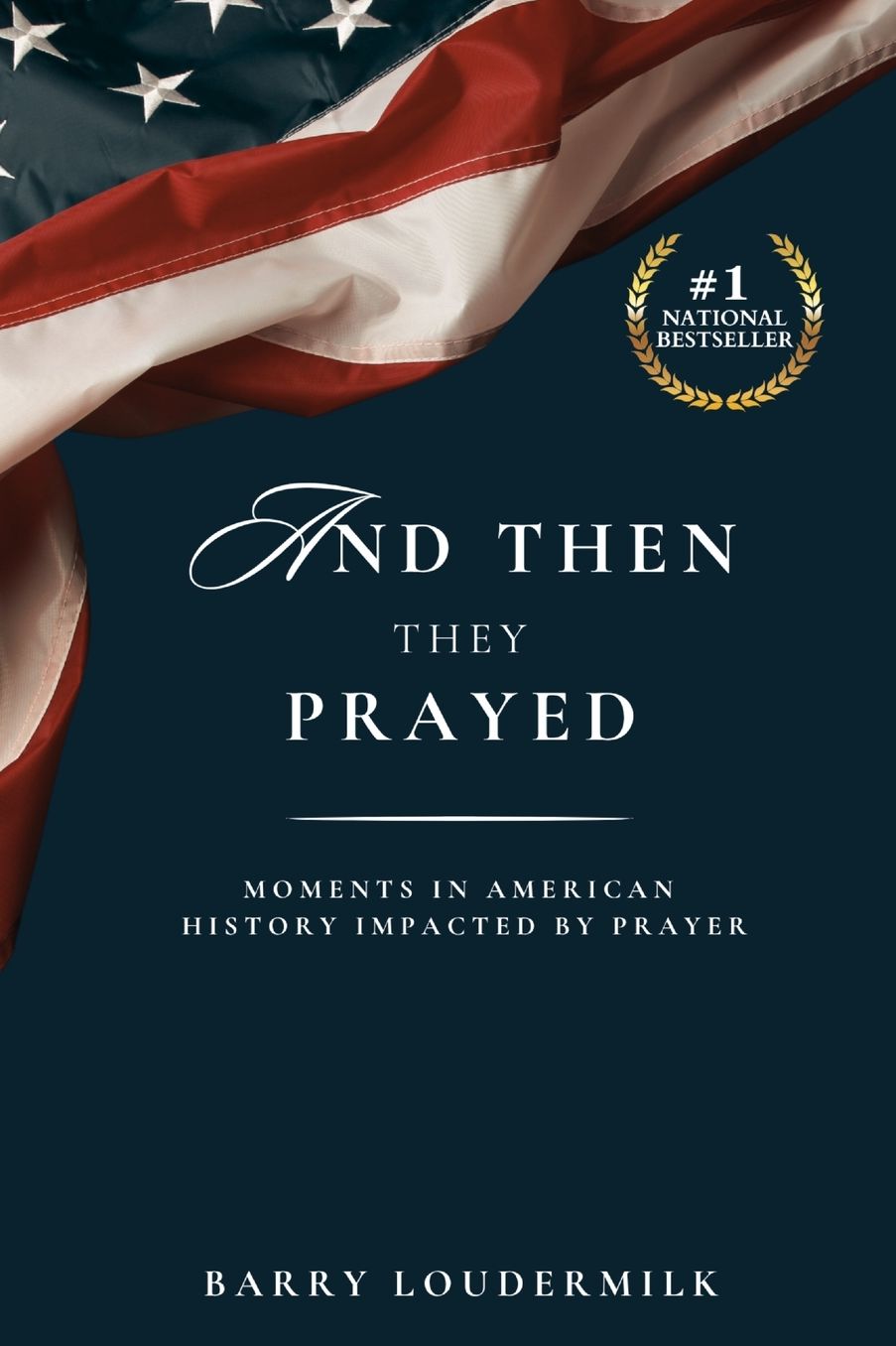 And Then They Prayed: Moments in American History Impacted By Prayer