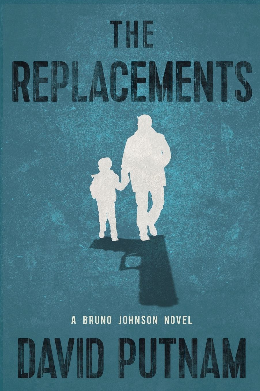 The Replacements: A Bruno Johnson Thriller - Book 2