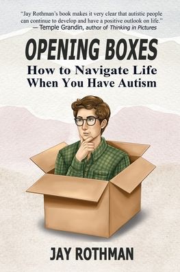 Opening Boxes: How to Navigate Life When You Have Autism