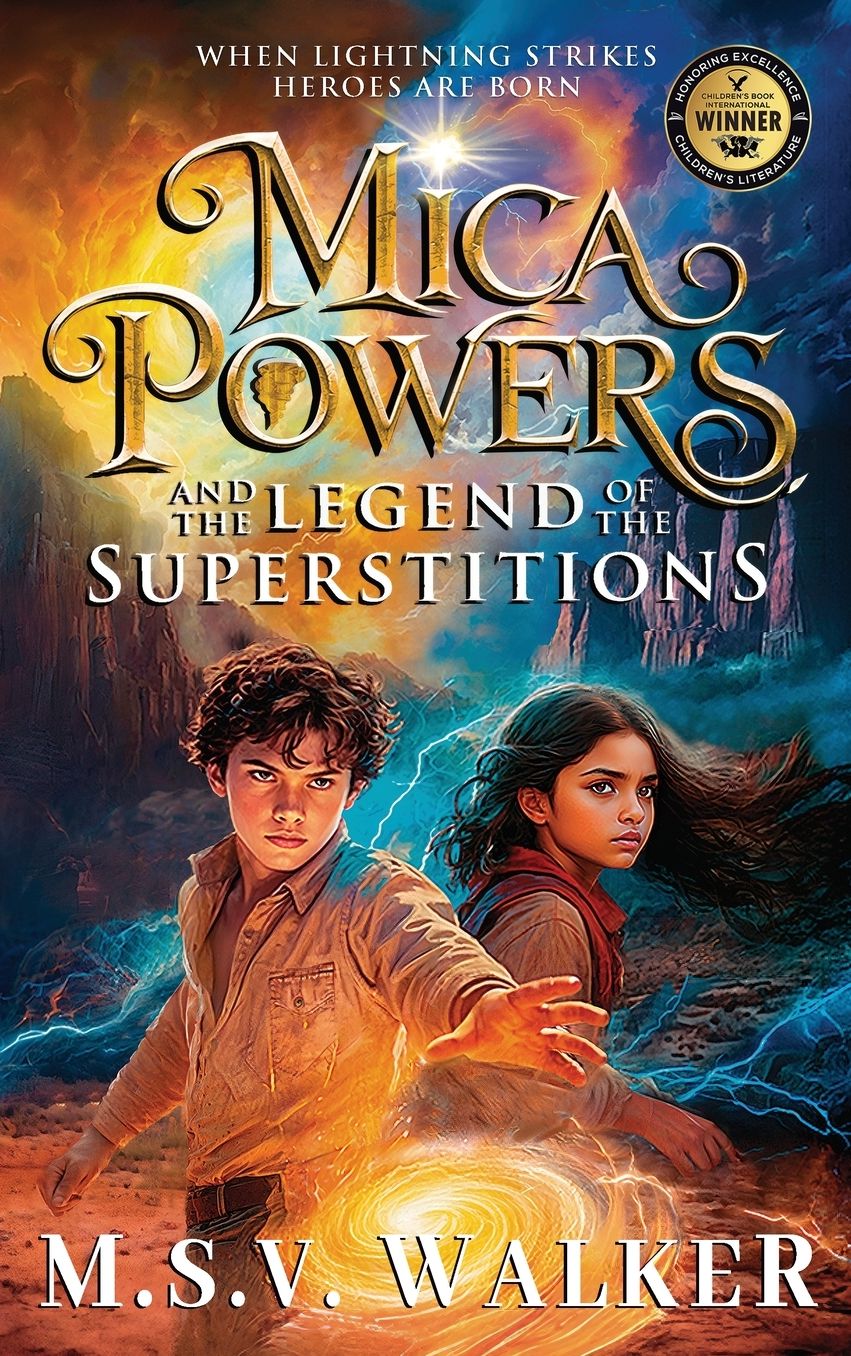Mica Powers and the Legend of the Superstitions: When Lightning Strikes Heroes Are Born