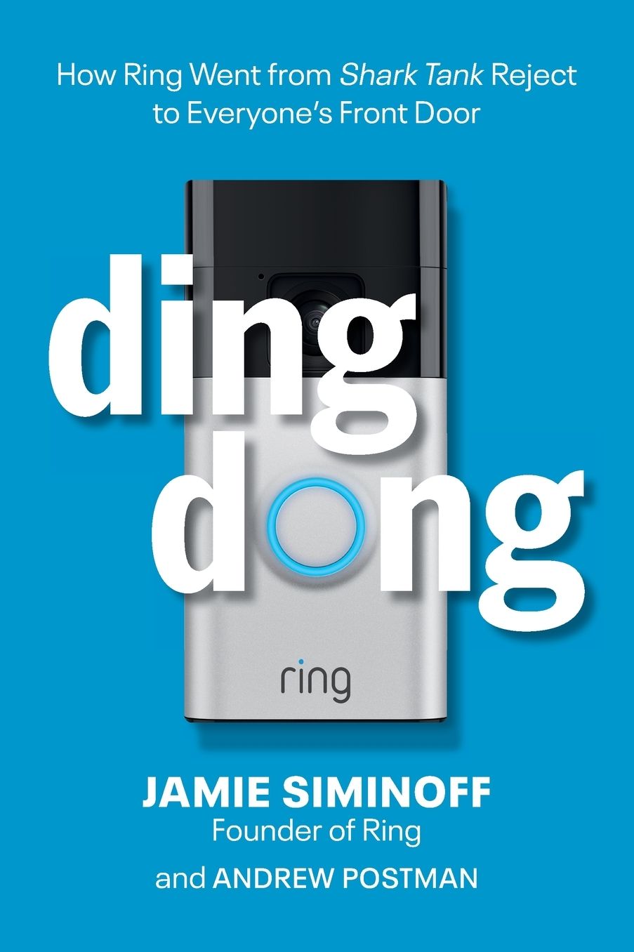 Ding Dong: How Ring Went from Shark Tank Reject to Everyone's Front Door