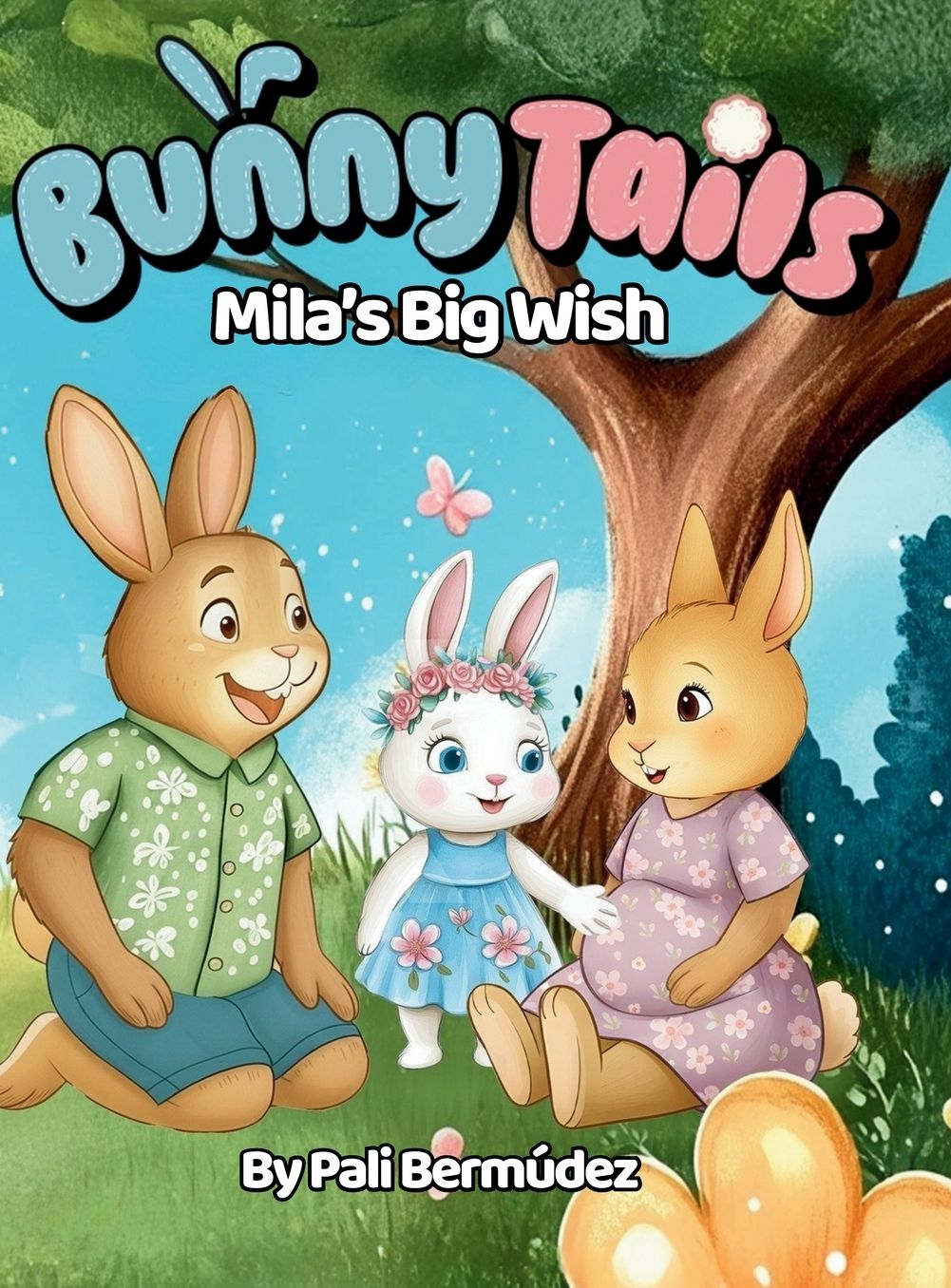 Bunny Tails Mila's Big Wish: A story about family, change, and growing love.