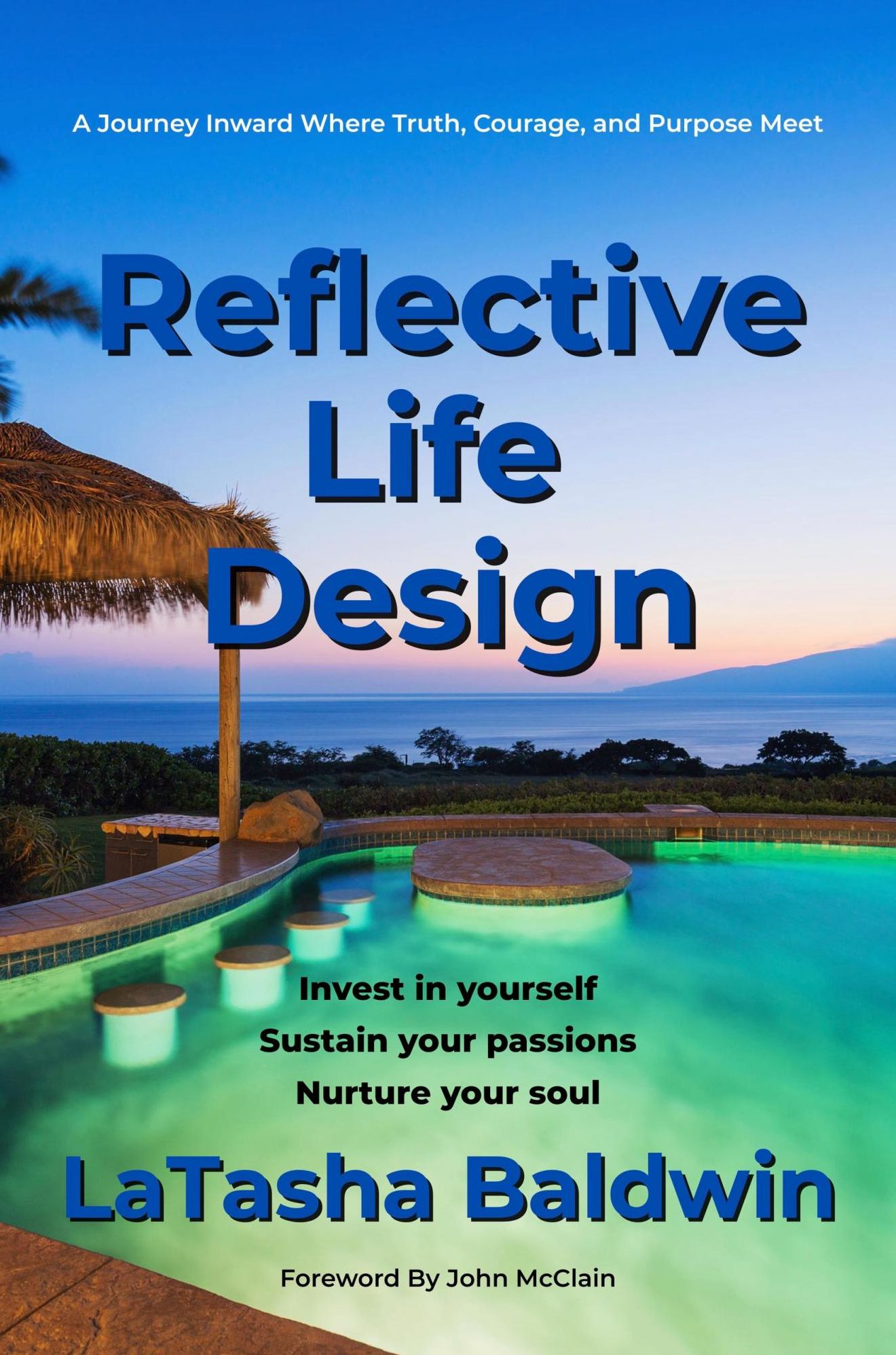 Reflective Life Design: Invest in Yourself, Sustain Your Passions, Nurture Your Soul