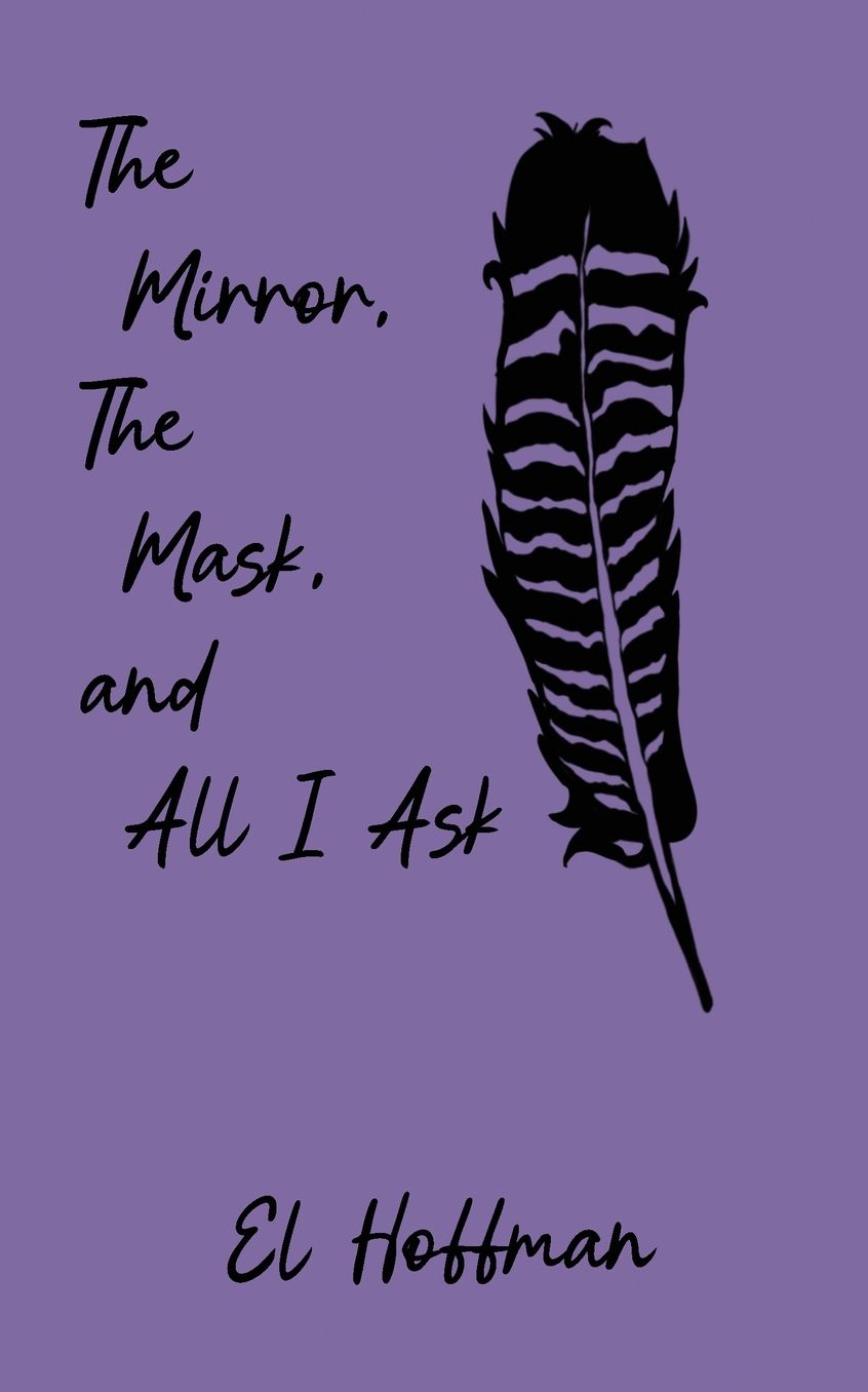 The Mirror, The Mask, and All I Ask