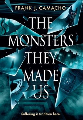 The Monsters They Made Us