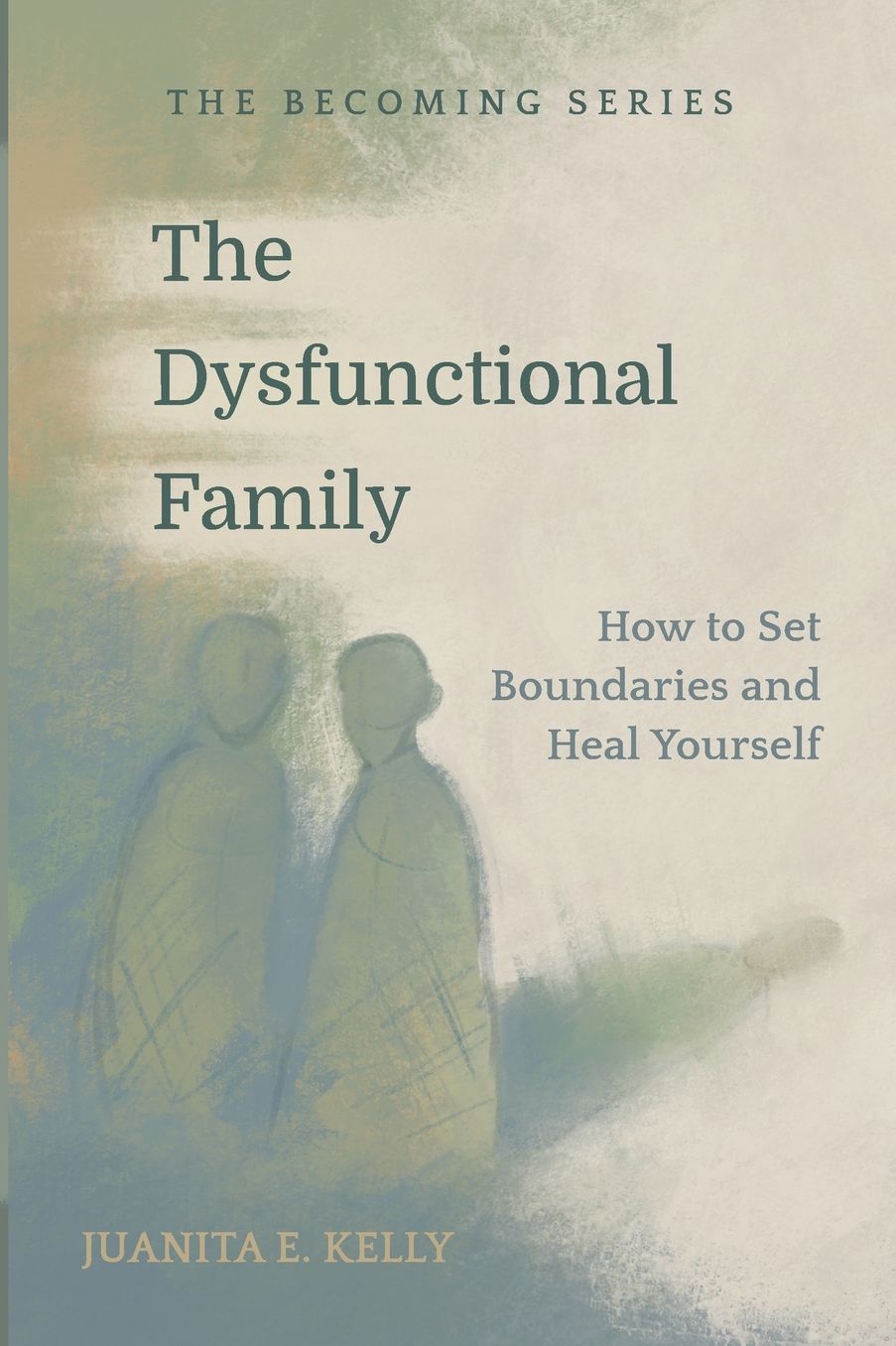 The Dysfunctional Family: How to Set Boundaries and Heal Yourself