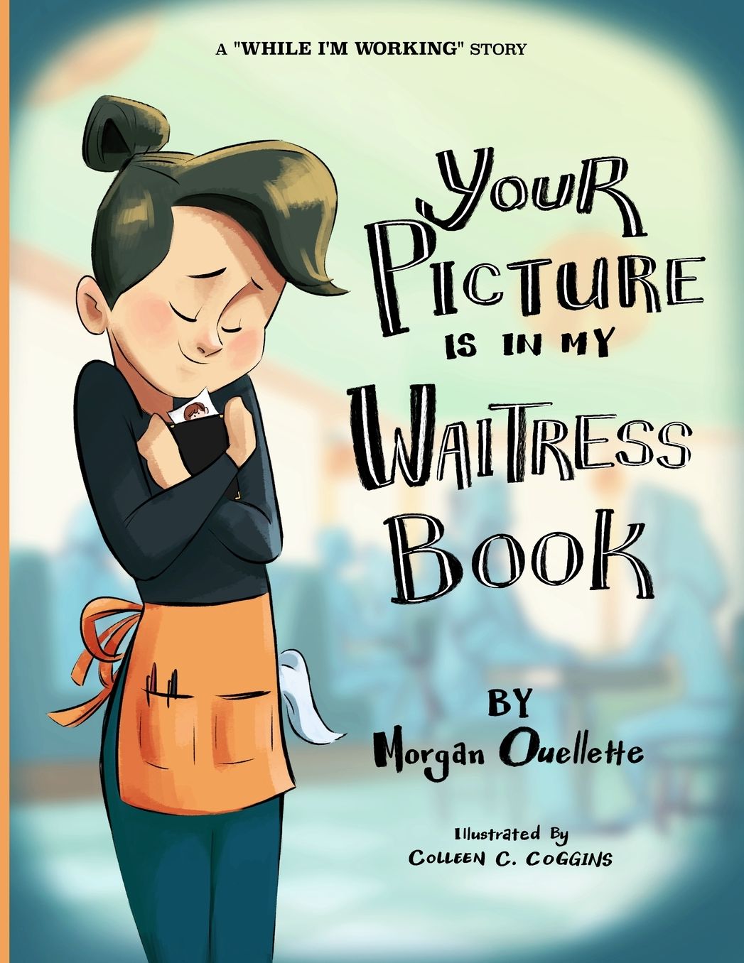 Your Picture Is In My Waitress Book: A While I'm Working Story