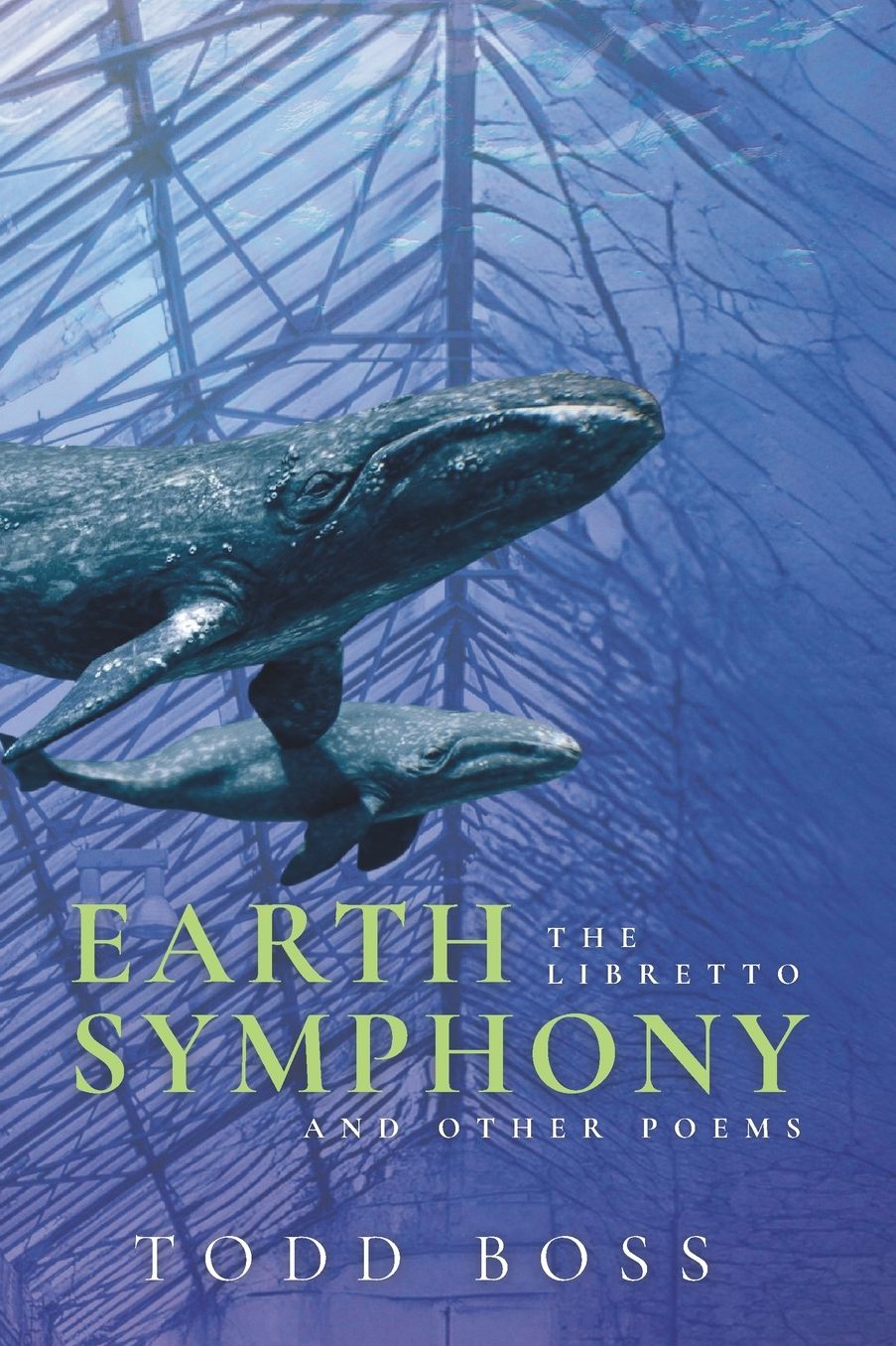 Earth Symphony: The Libretto and Other Poems