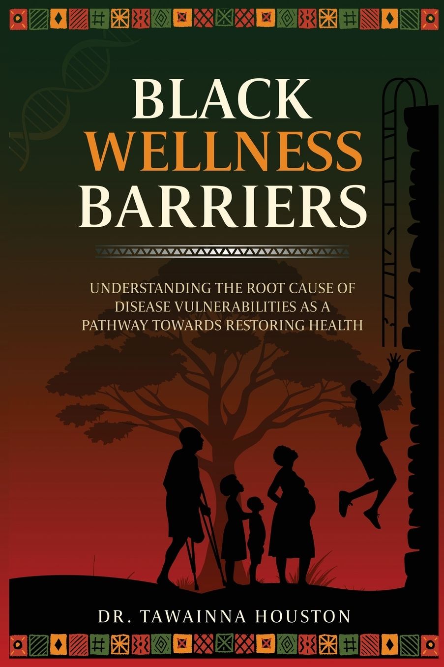 Black Wellness Barriers: Understanding The Root Cause Of Disease Vulnerabilities As A Pathway Towards Restoring Health