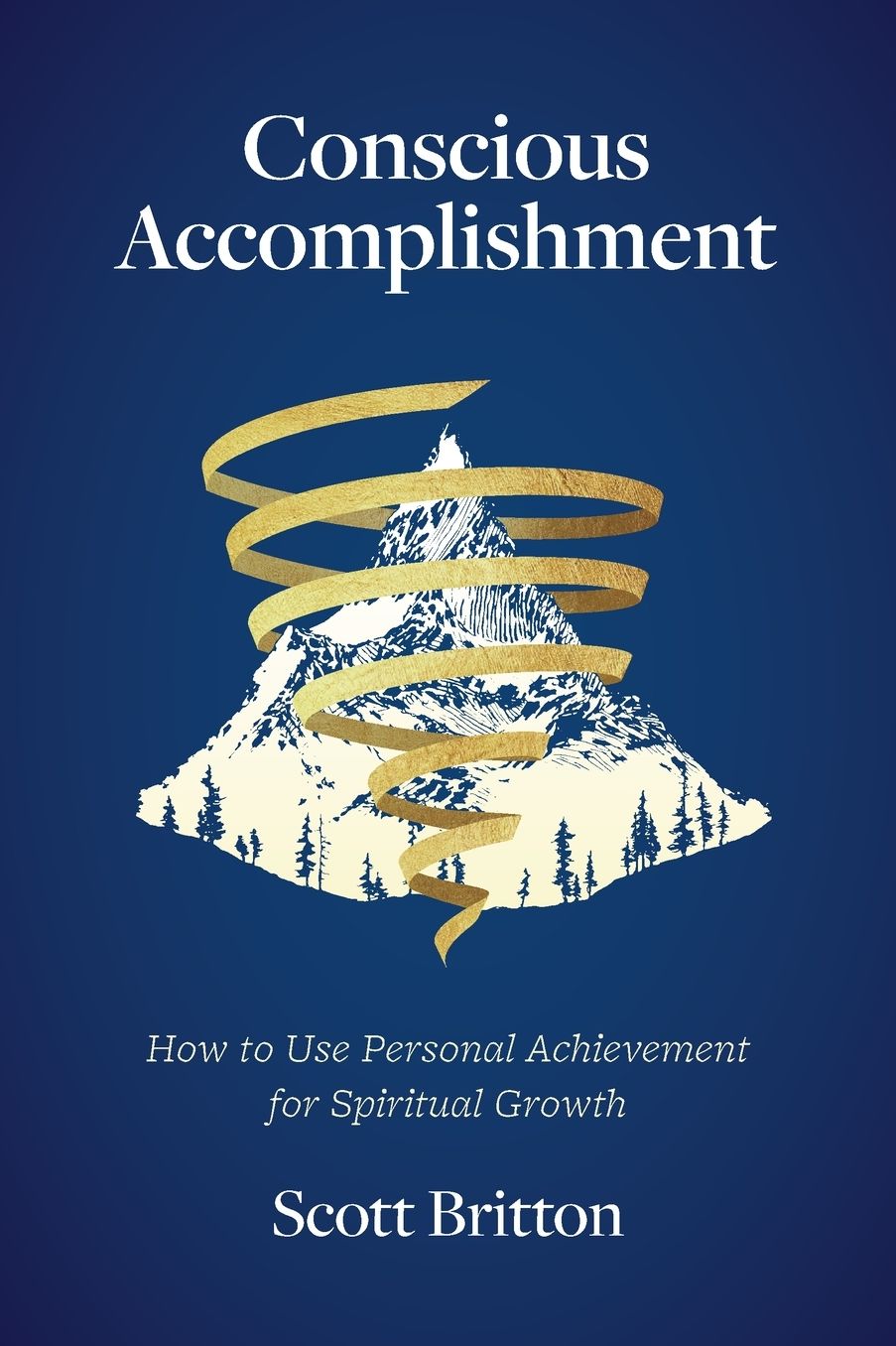 Conscious Accomplishment - How To Use Personal Achievement For Spiritual Growth