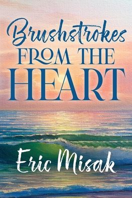 Brushstrokes From The Heart