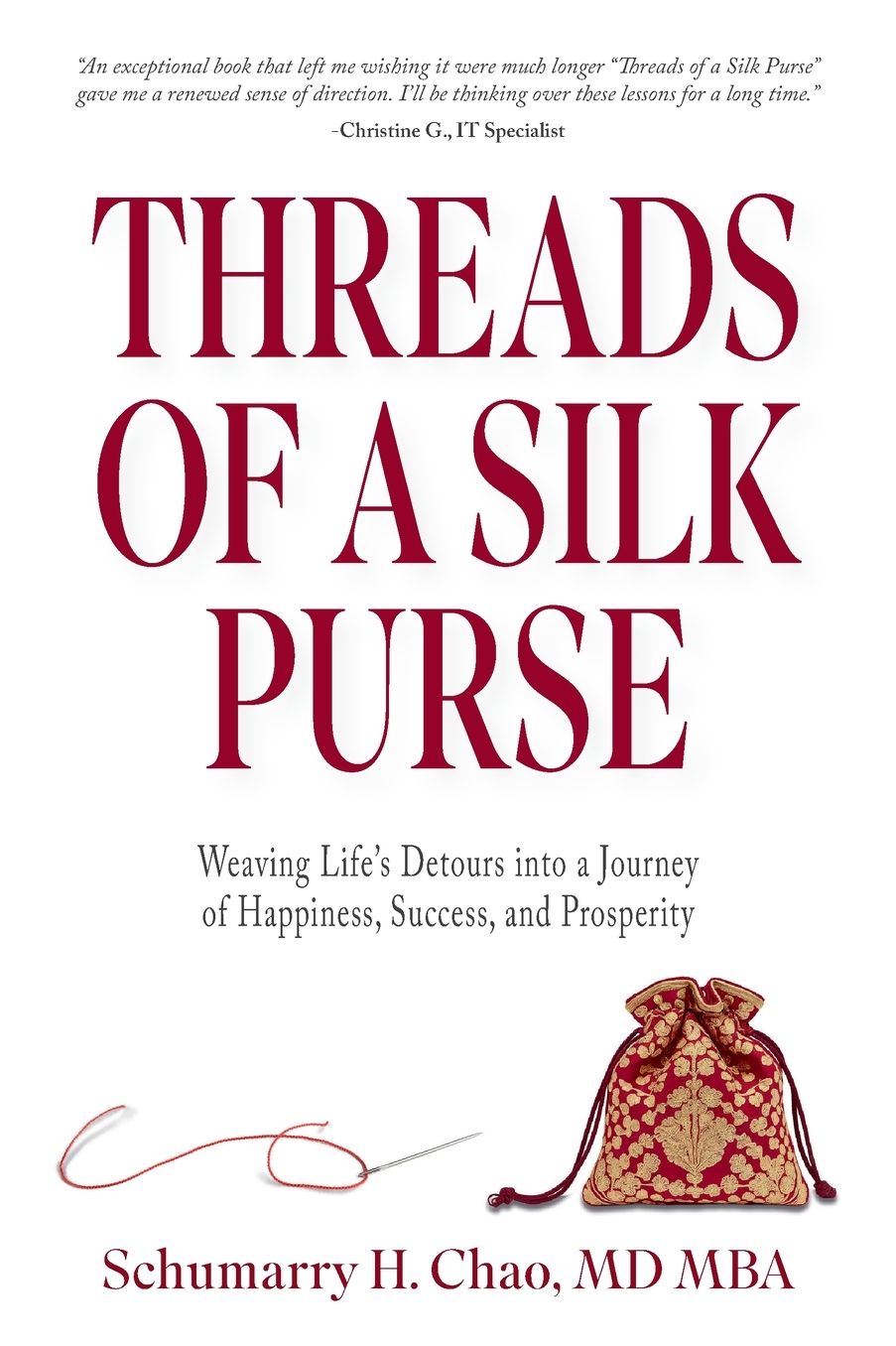 Threads of a Silk Purse: Weaving Life's Detours into a Journey of Happiness, Success, and Prosperity