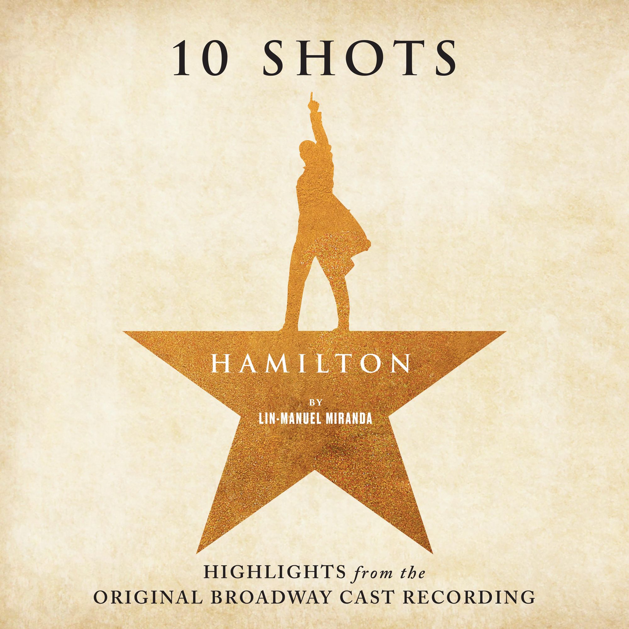 Hamilton: 10 Shots [Highlights From the Original Broadway Cast Recording]