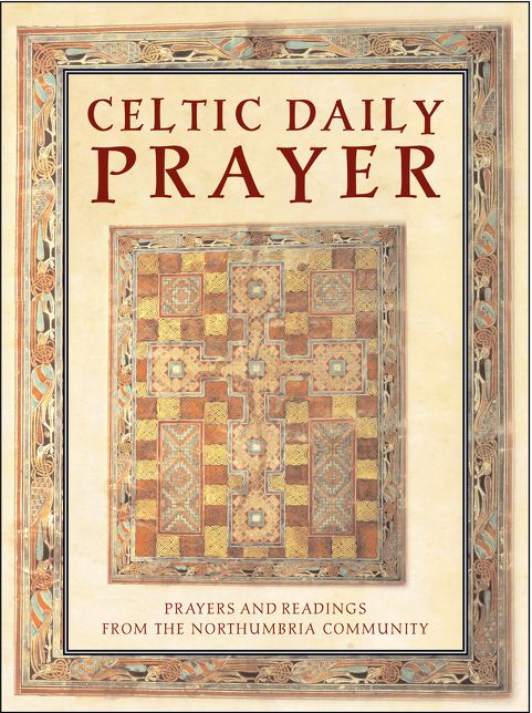 Celtic Daily Prayer: Prayers and Readings From the Northumbria Community