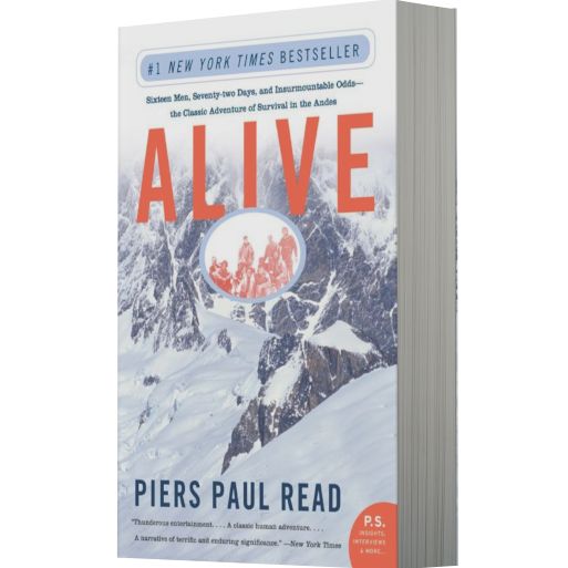 Alive: Sixteen Men, Seventy-two Days, and Insurmountable Odds--the Classic Adventure of Survival in the Andes