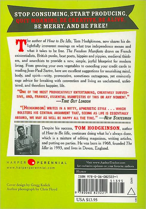 The Freedom Manifesto: How to Free Yourself from Anxiety, Fear, Mortgages, Money, Guilt, Debt, Government, Boredom, Supermarkets, Bills, Melancholy, Pain, Depression, Work, and Waste