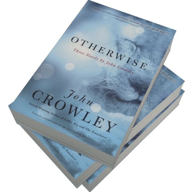 Otherwise: Three Novels by John Crowley