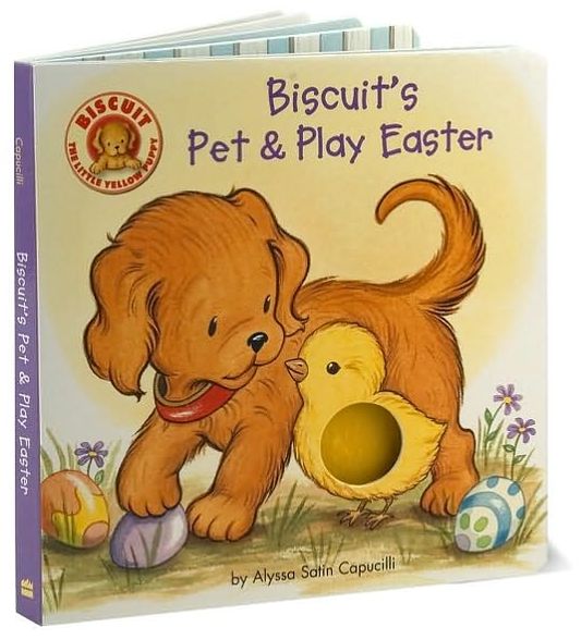 Biscuit's Pet & Play Easter: A Touch & Feel Book: An Easter And Springtime Book For Kids