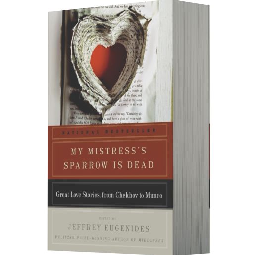 My Mistress's Sparrow Is Dead: Great Love Stories, from Chekhov to Munro