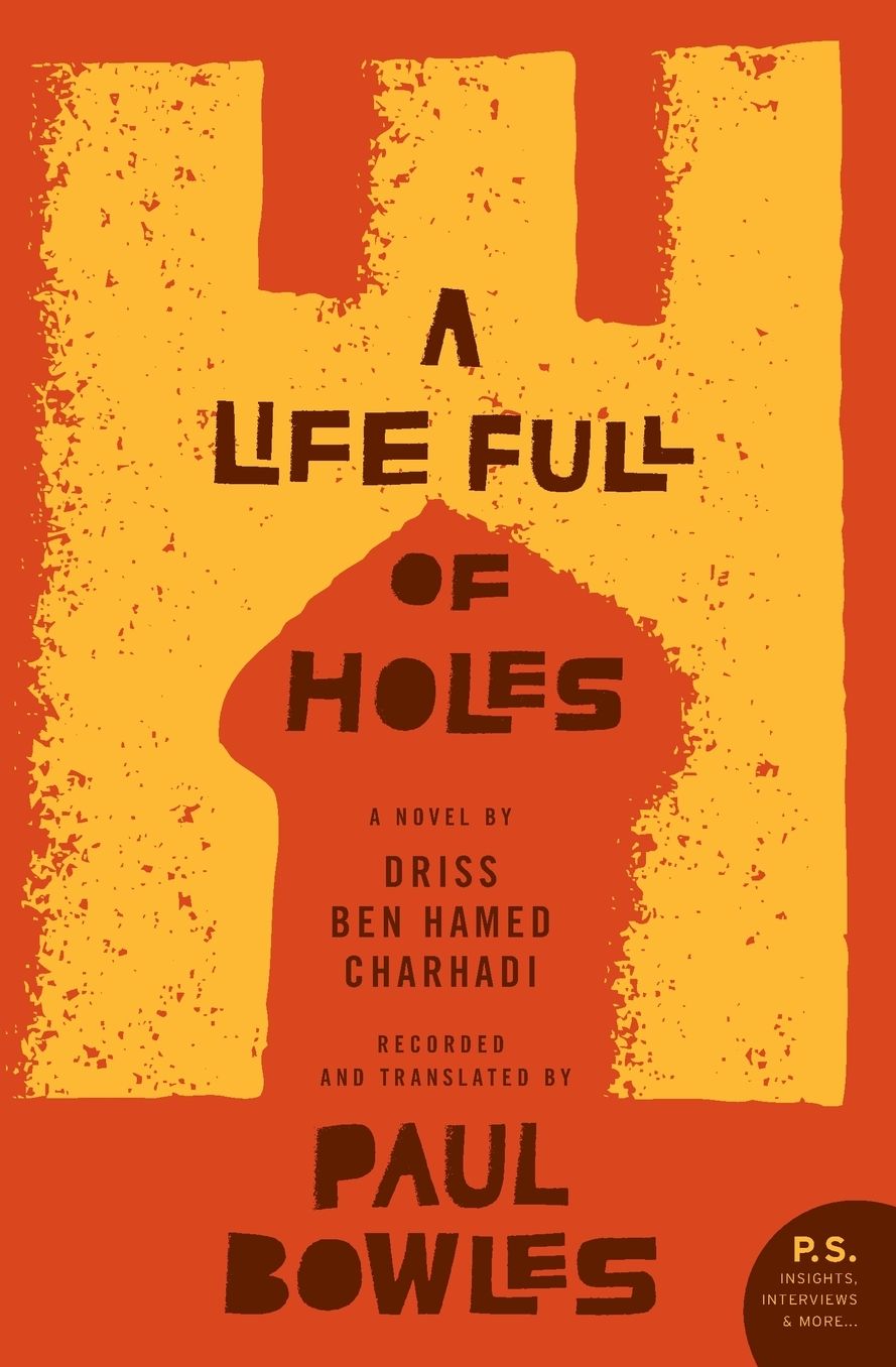A Life Full of Holes: A Novel Recorded and Translated by Paul Bowles