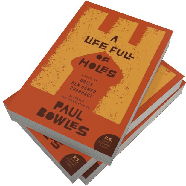 A Life Full of Holes: A Novel Recorded and Translated by Paul Bowles
