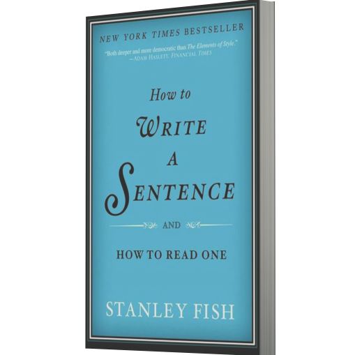 How to Write a Sentence: And How to Read One