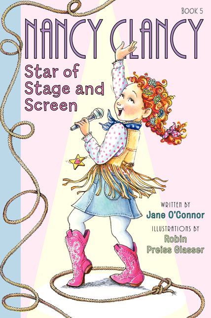 Nancy Clancy, Star of Stage and Screen (Fancy Nancy: Nancy Clancy #5)